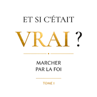 Et si c’était vrai ? – livre chrétien pour découvrir la foi